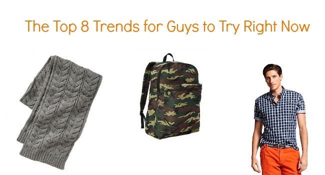 Top 8 Trends for Guys to Try Right Now